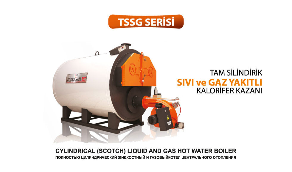 TSSG Sıvı ve Gaz Yakıtlı Kalorifer Kazanı
